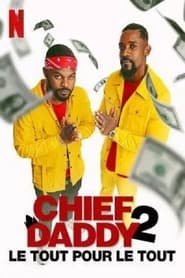 Chief Daddy 2 : Le Tout Pour Le Tout