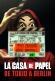 La Casa De Papel : De Tokyo A Berlin