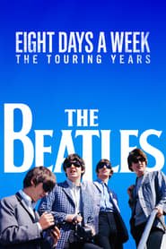 The Beatles: Eight Days A Week